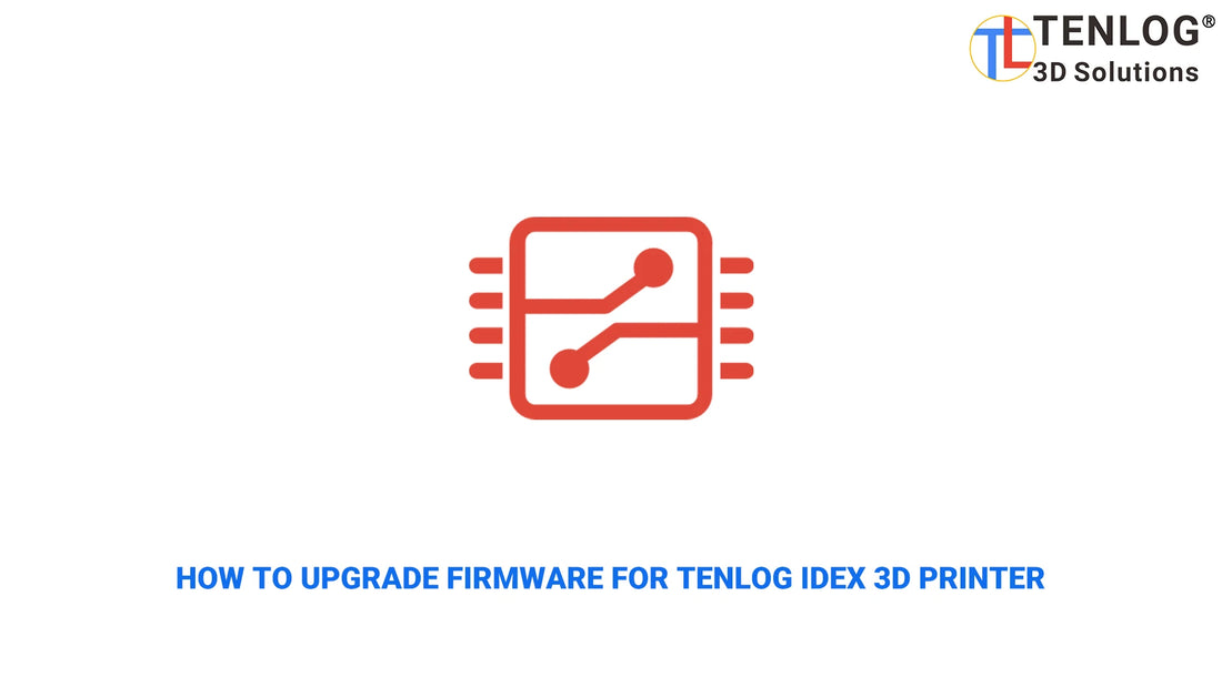 How to Upgrade Firmware for Tenlog IDEX 3D Printer